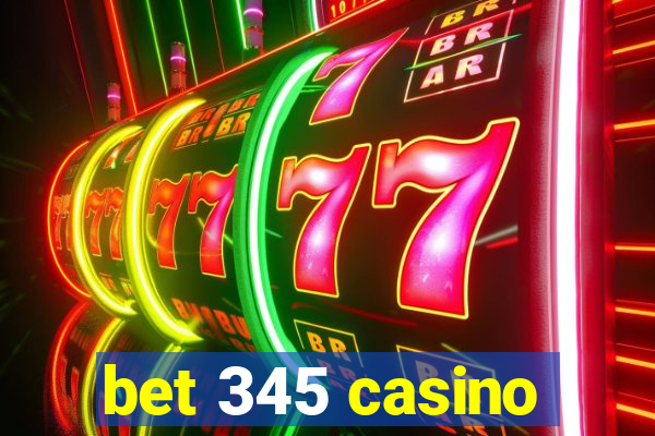 bet 345 casino